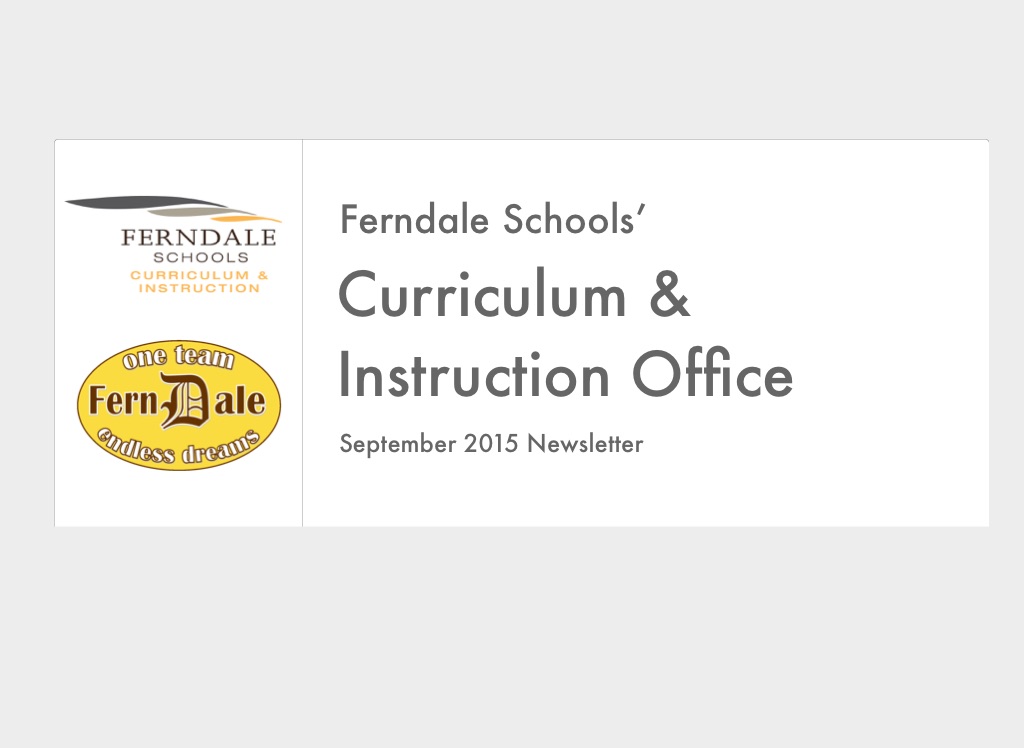 Ferndale Schools Curriculum and Instruction September 2015 Newsletter